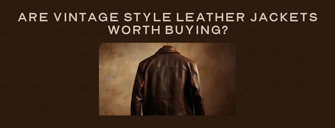 Are Vintage Leather Jackets Worth Buying
